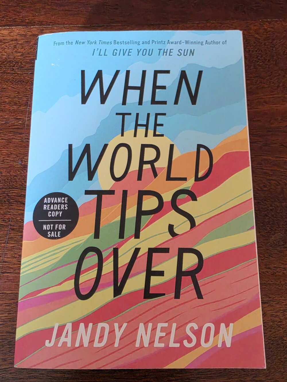 When the World Tips Over By Jandy Nelson Paperback Book ARC Uncorrected Proof